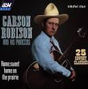 Carson Robison - Home, Sweet Home on the Prairie: 25 Cowboy Classics
