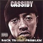 Cassidy - Back to the Problem