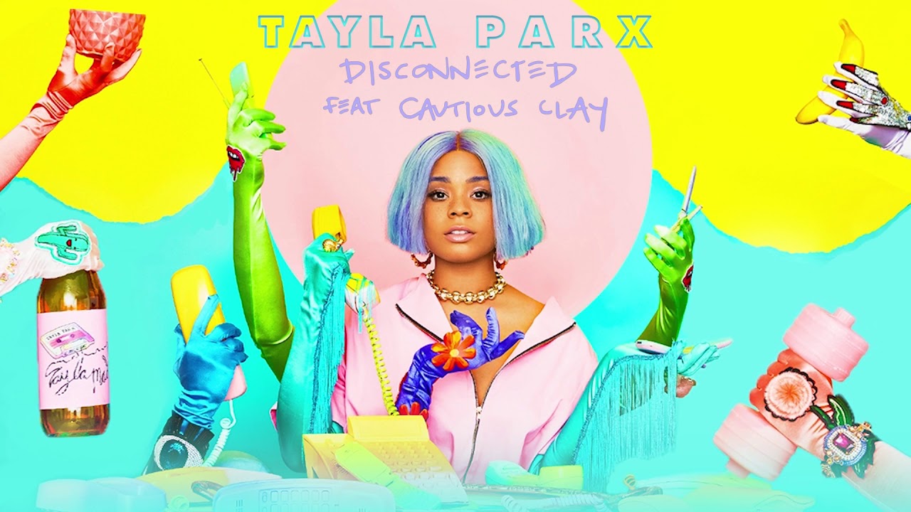 Cautious Clay and Tayla Parx - Disconnected