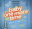 ...Baby One More Time: Back to the '90s