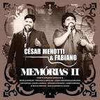 César Menotti & Fabiano - Memórias II (Ao Vivo)