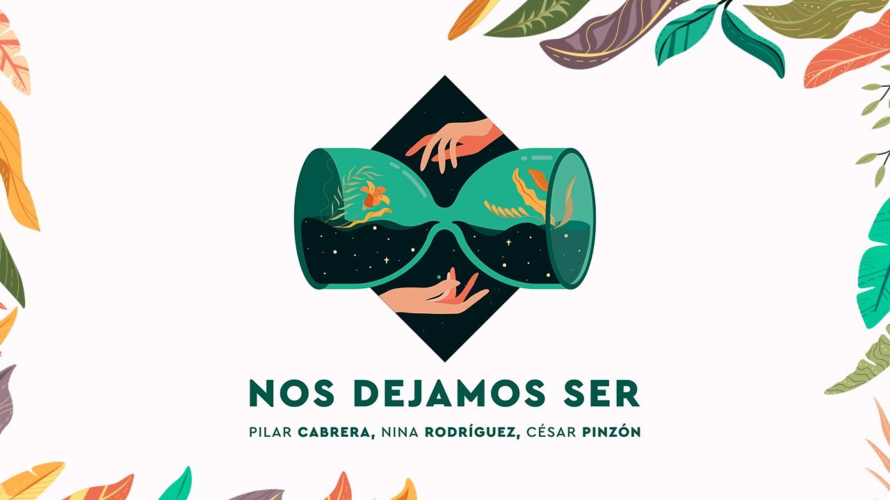 César Pinzón, Nina Rodriguez and Pilar Cabrera - Nos Dejamos Ser