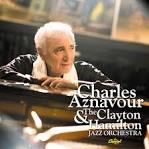 Rickey Woodward - Charles Aznavour & the Clayton-Hamilton Jazz Orchestra