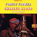 Charles Lloyd - Forest Flower: Charles Lloyd at Monterey