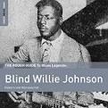 Charley Patton - The Rough Guide to Blind Willie Johnson