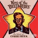 Charley Patton - King of the Delta Blues