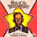 Charley Patton - King of the Delta