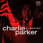 Charlie Parker's Re-Boppers - In a Soulful Mood [Double Disc]