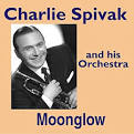 Charlie Spivak - Moonglow