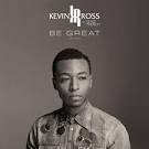 Kevin Ross - Be Great