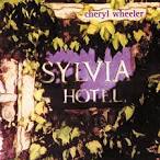 Cheryl Wheeler - Sylvia Hotel