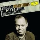 Thomas Quasthoff - Watch What Happens: The Jazz Album