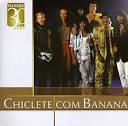 Chiclete Com Banana - Warner 30 Anos