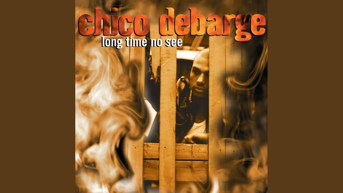 Chico DeBarge - Long Time No See
