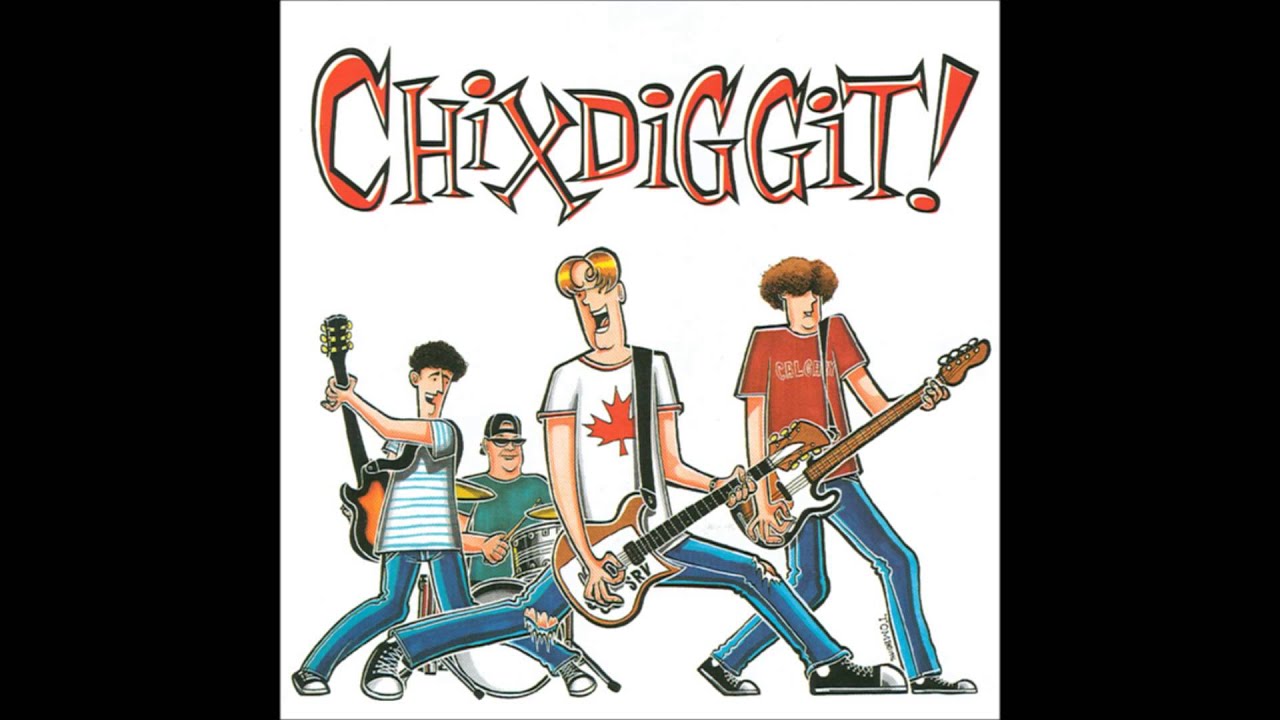 Chixdiggit! - I Drove the Coquihalla