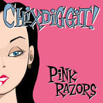 Chixdiggit! - Pink Razors