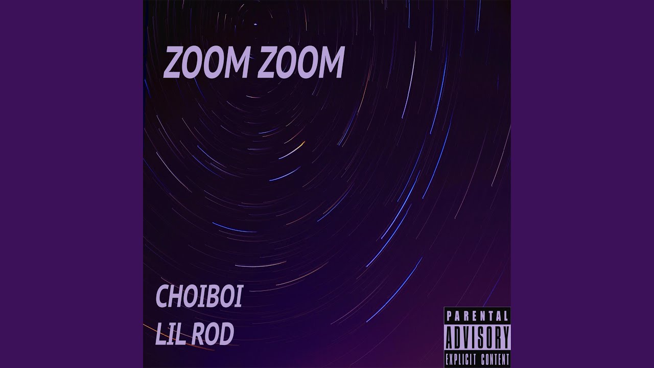 Choiboi - Zoom Zoom (feat. Lil Rod)