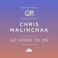 Chris Malinchak - So Good to Me
