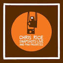 Chris Rice - Snapshots: Live and Fan Favorites: February 8, 2005