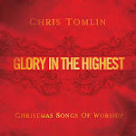 Chris Tomlin - Glory in the Highest