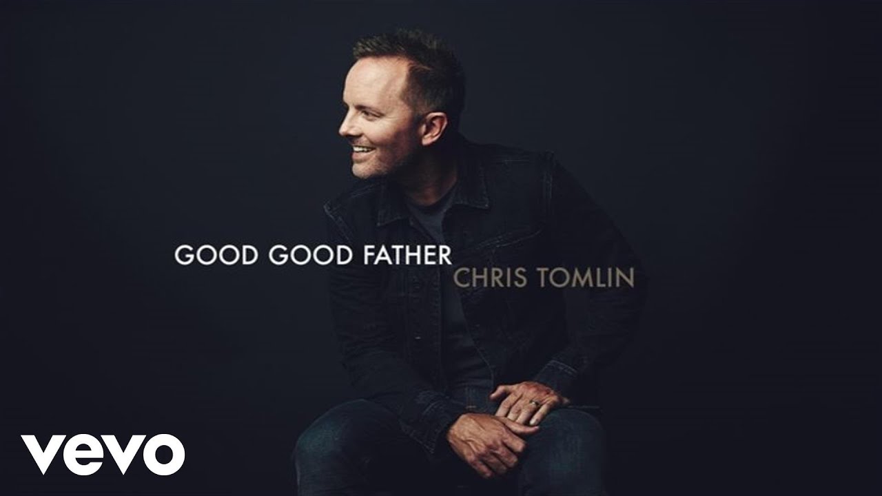 Good Good Father - Good Good Father