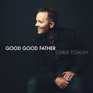 Chris Tomlin - Good Good Father