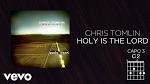 Chris Tomlin - Holy Is the Lord