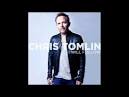 Chris Tomlin - I Will Follow