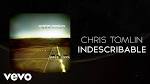 Chris Tomlin - Indescribable