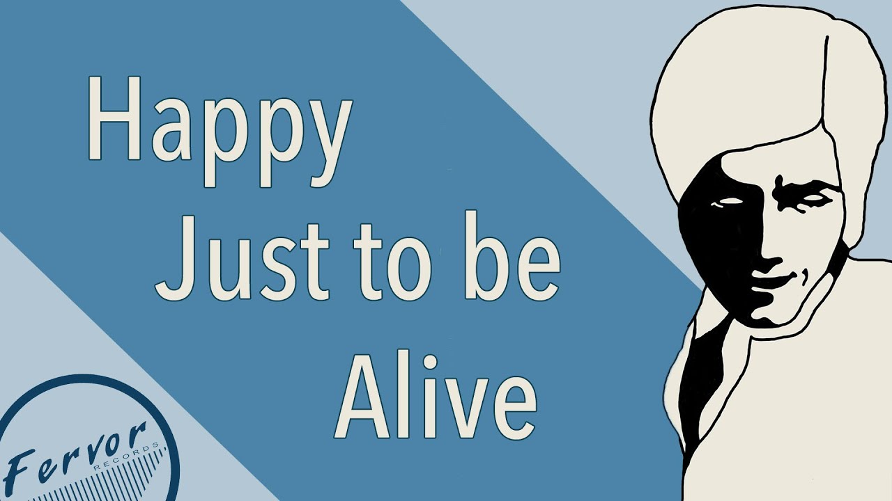 Happy Just to Be Alive - Happy Just to Be Alive