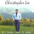 Christopher Lee - All Roads Lead to Home