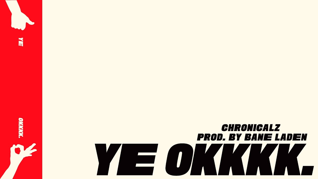 ChronicalZ - YE OKKKK.