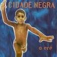 Cidade Negra - O Ere