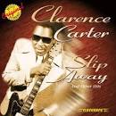 Clarence Carter - Slip Away and Other Hits