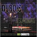Dubois Par Choeur