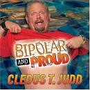 Cledus T. Judd - Bipolar & Proud