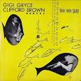 Clifford Brown Quartet - Gigi Gryce-Clifford Brown Sextet