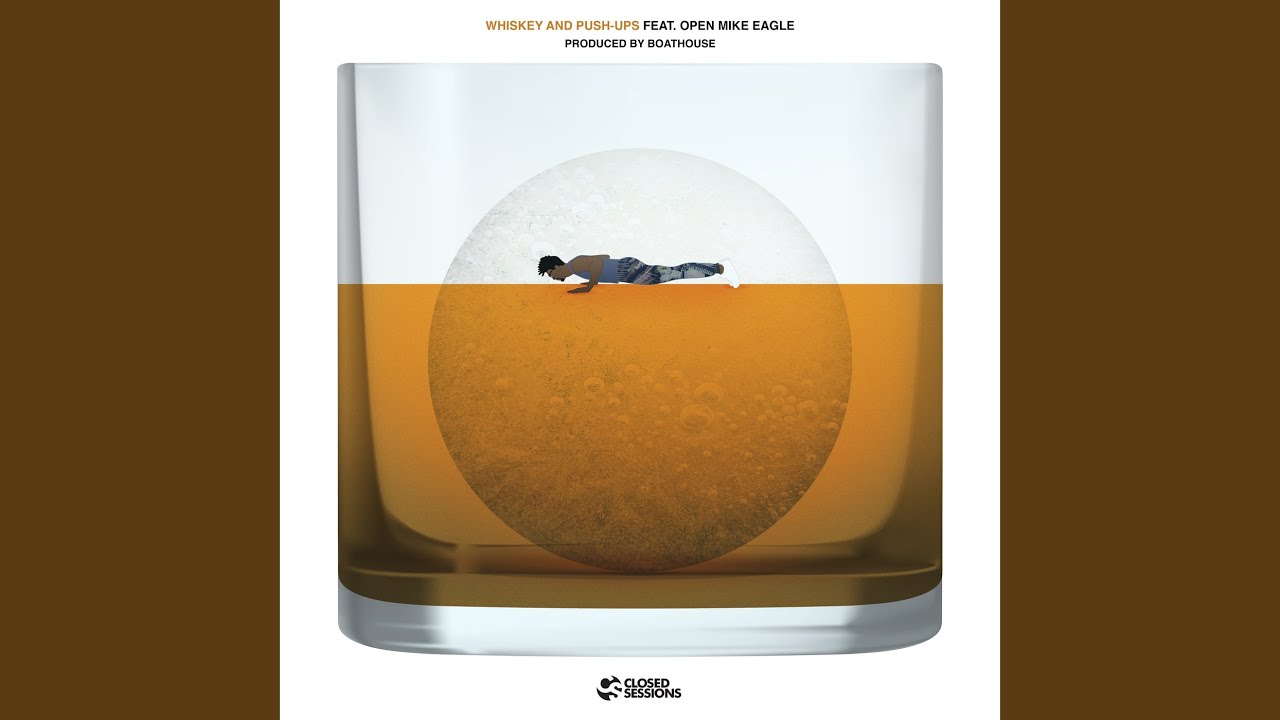 Closed Sessions, BoatHouse and Open Mike Eagle - Whiskey and Push-Ups