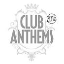 Club Anthems 2015