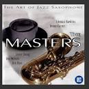 The Art of Jazz Saxophone: The Masters