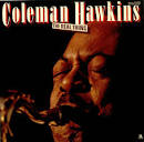 Coleman Hawkins - The Real Thing