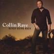 Collin Raye - Never Going Back [Bonus Tracks]