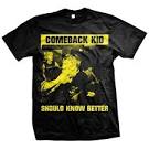 Comeback Kid - Should Know Better
