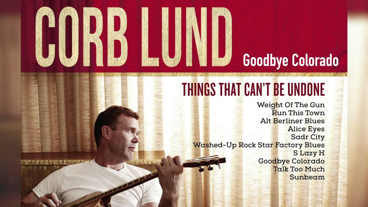 Corb Lund - Goodbye Colorado