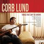 Corb Lund - Things That Can't Be Undone