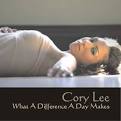 Cory Lee - What a Difference a Day Makes