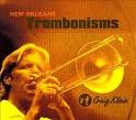 Craig Klein - New Orleans Trombonisms