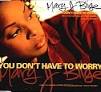 Mary J. Blige - You Don't Have to Worry