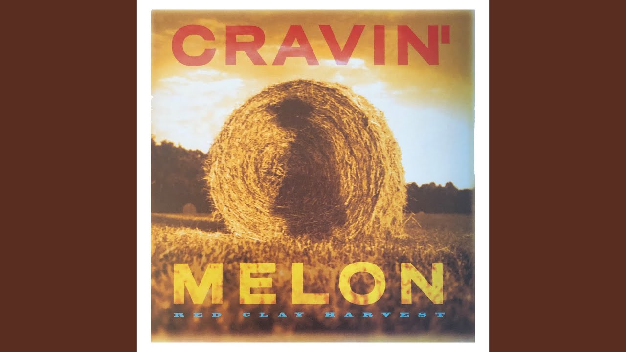 Cravin' Melon - Come a Day