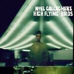 Noel Gallagher - Noel Gallagher's High Flying Birds